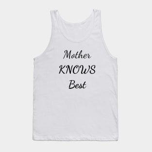 mother knows best Tank Top